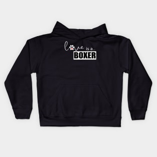 Love is a Boxer - Gifts for Boxer Dog Lovers Kids Hoodie